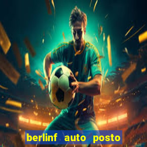 berlinf auto posto onde fica